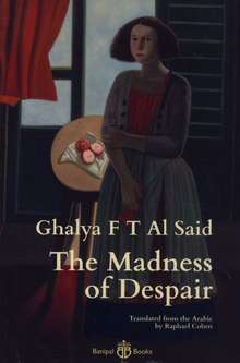Ghalya F.T. Al Said The Madness of Despair